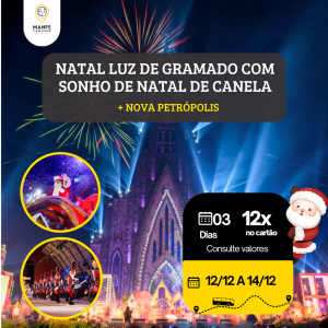 NATAL LUZ DE GRAMADO COM SONHO DE NATAL DE CANELA + NOVA PETRÓPOLIS.